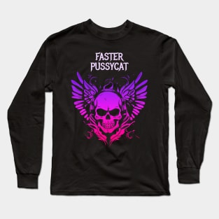 faster pussycat Long Sleeve T-Shirt